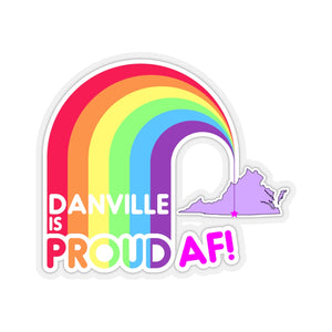 Danville is Proud AF - Kiss-Cut Stickers